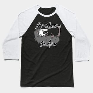 Go Away Possum Baseball T-Shirt